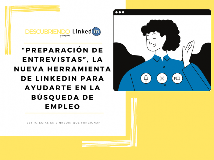 “Preparación de entrevistas”, nueva herramienta de LinkedIn para la búsqueda de empleo _ Descubriendo LinkedIn by Elisabet Cañas