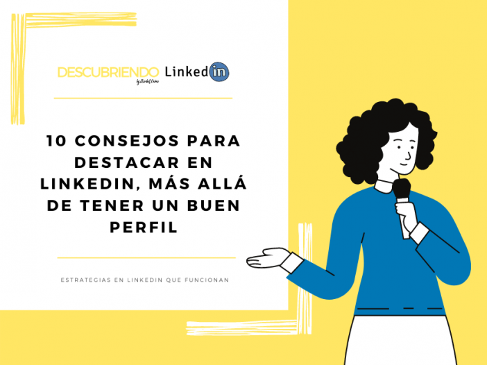 10 consejos para destacar en LinkedIn _ Descubriendo LinkedIn by Elisabet Cañas